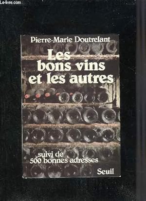 Imagen del vendedor de LES BONS VINS ET LES AUTRES SUIVI DE 500 BONNES ADRESSES . a la venta por Le-Livre