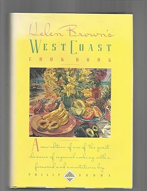 Seller image for HELEN BROWN'S WEST COAST COOK BOOK : A New Edition Of One Of The Great Classics Of Regional Cooking With A Foreword And Annotations By Philip Brown. Illustrations By Sandra Bruce for sale by Chris Fessler, Bookseller