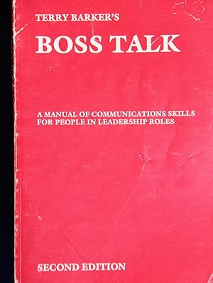 Seller image for BOSS TALK-A MANUAL OF COMMUNICATIONS SKILLS FOR PEOPLE IN LEADERSHIP ROLES for sale by Mad Hatter Bookstore