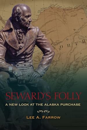 Bild des Verkufers fr Seward's Folly : A New Look at the Alaska Purchase zum Verkauf von GreatBookPrices