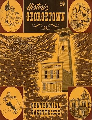 Image du vendeur pour Historic Georgetown: Centennial Gazette 1868-1968 mis en vente par Clausen Books, RMABA