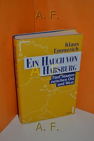 Bild des Verkäufers für Ein Hauch von Habsburg : fünf Staaten zwischen Ost und West. zum Verkauf von Antiquarische Fundgrube e.U.
