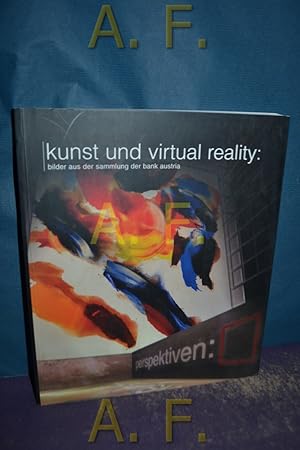 Bild des Verkufers fr Kunst und virtual reality : Bilder aus der Sammlung der Bank Austria. [Kurator d. Ausstellung u. d. Kat.:. Autoren: Gerwald Sonnberger .] zum Verkauf von Antiquarische Fundgrube e.U.