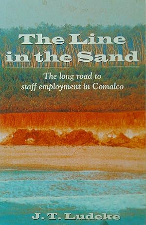 The Line In the Sand: The Long Road to Staff Employment in Comalco.