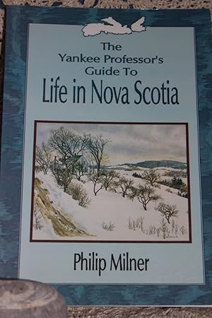 Seller image for The Yankee Professor's Guide to Life in Nova Scotia for sale by Wagon Tongue Books