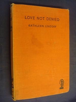 Image du vendeur pour Love Not Denied by Kathleen Lindsay mis en vente par BoundlessBookstore