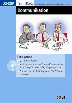 Bild des Verkufers fr Kommunikation : Timo Wuerz ; 50 Illustrationen ; Motive rund um das Thema Kommunikation, Gesprchstechnik, Krpersprache ; zur Nutzung in Training und fr Prsentationen. Jnger TrainTools zum Verkauf von Bunt Buchhandlung GmbH