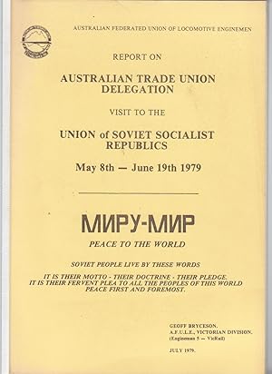 Report on Australian Trade Union Delegation visit to the Union of Soviet Socialist Republics. May...