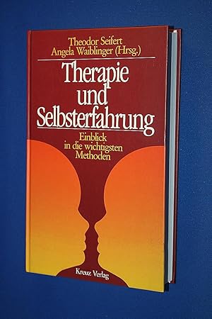 Therapie und Selbsterfahrung : Einblick in die wichtigsten Methoden