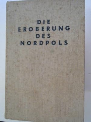 Bild des Verkufers fr Die Eroberung des Nordpols. Erster Teil. Der Traum des Piloten. Roman. Vorwort von Peter Freuchen. zum Verkauf von Antiquariat Kelifer