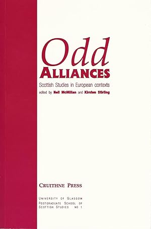 Seller image for Odd Alliances: Scottish Studies in European Contexts (University of Glasgow Postgraduate School of Scottish Studies) for sale by Deeside Books