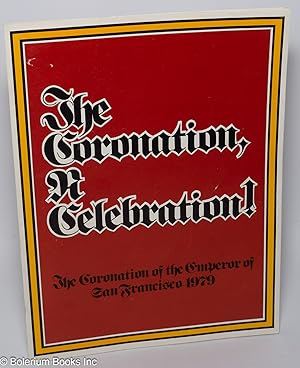 The Coronation, a celebration; The Coronation of The Emperor of San Francisco 1979 [1979 Beaux Ar...
