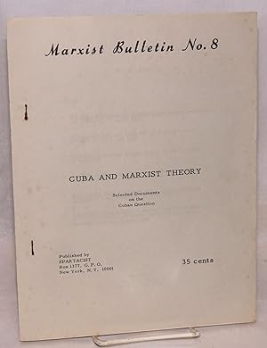 Imagen del vendedor de Cuba and Marxist theory: Selected documents on the Cuban question a la venta por Bolerium Books Inc.