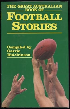 Seller image for The Great Australian Book of Football Stories. for sale by Lost and Found Books