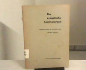 Bild des Verkufers fr Die exegetische Seminararbeit - Arbeitsanweisungen fr Seminarteilnehmer. zum Verkauf von Zellibooks. Zentrallager Delbrck