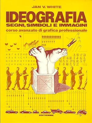 Bild des Verkufers fr Ideografia. Segni, simboli e immagini zum Verkauf von Librodifaccia