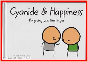 Imagen del vendedor de CYANIDE & HAPPINESS. I`m Giving You the Finger. a la venta por Antiquariat Basler Tor