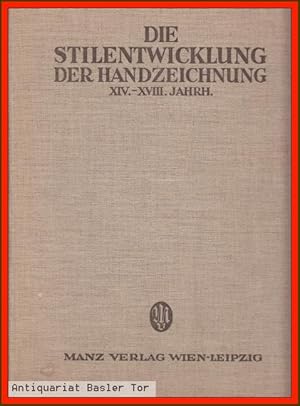 Bild des Verkufers fr Die Stilentwicklung der Handzeichnung. XIV. bis XVIII. Jahrhundert. zum Verkauf von Antiquariat Basler Tor