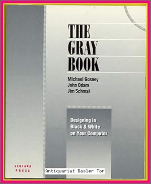 Seller image for The Gray Book. Designing in Black & White on Your Computer. for sale by Antiquariat Basler Tor