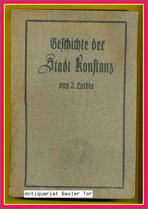 Geschichte der Stadt Konstanz und ihrer nächsten Umgebung. Ein Hausbuch für Leser aller Stände.