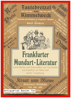 Immagine del venditore per Frankfurter Mundart-Literatur sowie Bcher und Zeitschriften zur Geschichte von Frankfurt am Main und seiner Umgebung. venduto da Antiquariat Basler Tor