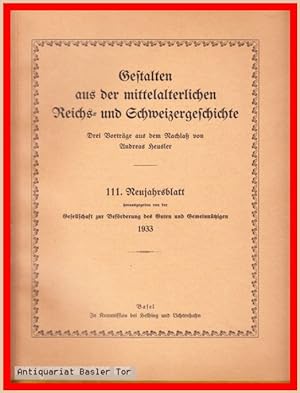 Bild des Verkufers fr Gestalten aus der mittelalterlichen Reichs- und Schweizergeschichte. Drei Vortrge aus dem Nachla von Andreas Heusler. zum Verkauf von Antiquariat Basler Tor