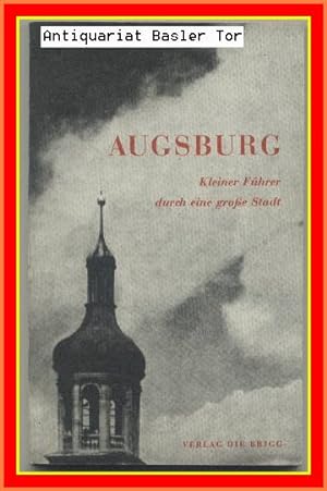 Augsburg. Kleiner Führer durch eine große Stadt.