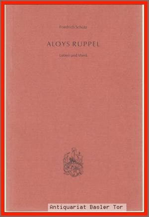 Seller image for Aloys Ruppel. Leben und Werk. for sale by Antiquariat Basler Tor