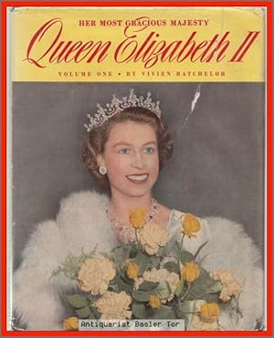 Seller image for Her Most Gracious Majesty Queen Elizabeth II. Volume One, 1926 to 1952. for sale by Antiquariat Basler Tor