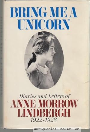 Bring me a Unicorn. Diaries and Letters of Anne Morrow Lindbergh. 1922-1928