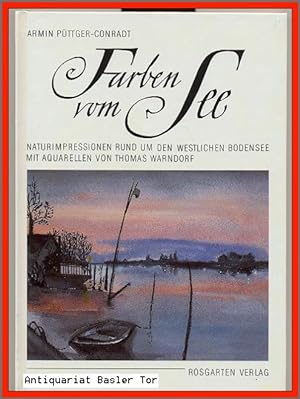 Seller image for Farben vom See. Naturimpressionen rund um den westlichen Bodensee. for sale by Antiquariat Basler Tor
