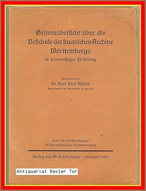 Bild des Verkufers fr Gesamtbersicht ber die Bestnde der staatlichen Archive Wrttembergs in planmiger Einteilung. zum Verkauf von Antiquariat Basler Tor