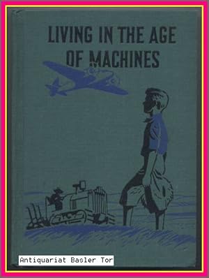 Imagen del vendedor de Living in the Age of Machines. (Our Ways of Living) a la venta por Antiquariat Basler Tor