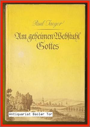 Seller image for Am geheimen Webstuhl Gottes. Jugenderinnerungen. for sale by Antiquariat Basler Tor