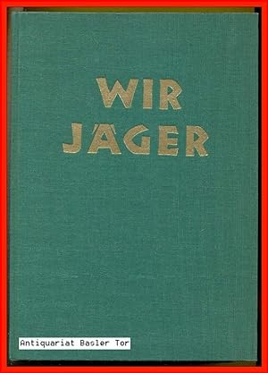 Imagen del vendedor de Wir Jger. a la venta por Antiquariat Basler Tor