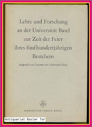 Bild des Verkufers fr Lehre und Forschung an der Universitt Basel zur Zeit der Feier ihres fnfhundertjhrigen Bestehens. Dargestellt von Dozenten der Universitt Basel. zum Verkauf von Antiquariat Basler Tor