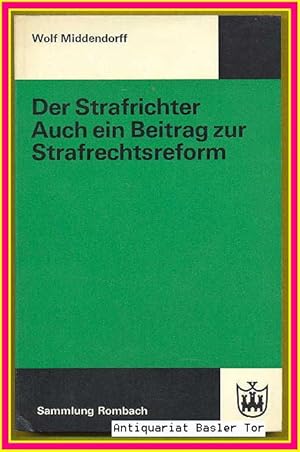 Imagen del vendedor de Der Strafrichter. Auch ein Beitrag zur Strafrechtsreform. a la venta por Antiquariat Basler Tor