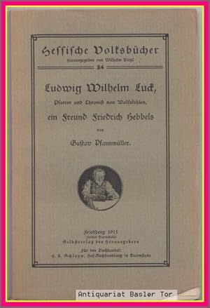 Bild des Verkufers fr Ludwig Wilhelm Luck, Pfarrer und Chronist von Wolfskehlen, ein Freund Friedrich Hebbels. zum Verkauf von Antiquariat Basler Tor