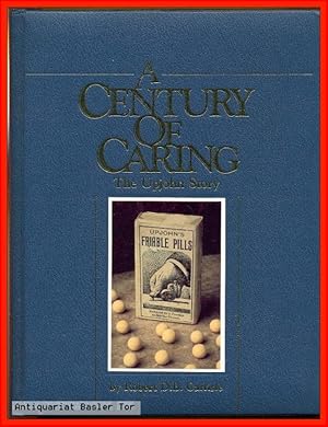 Image du vendeur pour A Century of Caring. The Upjohn Story. mis en vente par Antiquariat Basler Tor