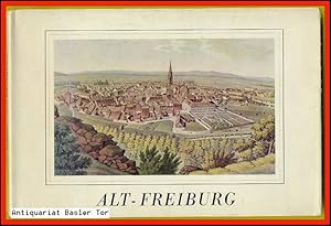 Bild des Verkufers fr Alt-Freiburg in zeitgenssischen Bildern. zum Verkauf von Antiquariat Basler Tor