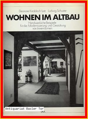 Bild des Verkufers fr Wohnen im Altbau. Handwerkliche Beispiele fr die Modernisierung und Gestaltung von Innenrumen. zum Verkauf von Antiquariat Basler Tor