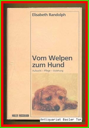 Bild des Verkufers fr Vom Welpen zum Hund. Aufzucht, Pflege, Erziehung. zum Verkauf von Antiquariat Basler Tor