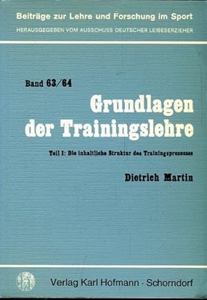 Grundlagen der Trainingslehre. Teil I: Die inhaltliche Struktur des Trainingsprozessés.