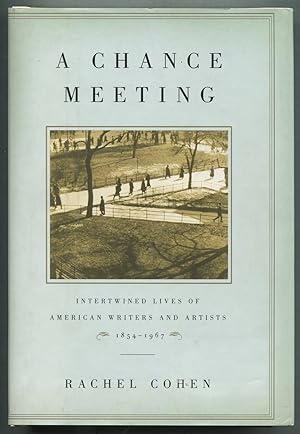 Bild des Verkufers fr A Chance Meeting: Intertwined Lives of American Writers and Artists, 1854-1967 zum Verkauf von Between the Covers-Rare Books, Inc. ABAA