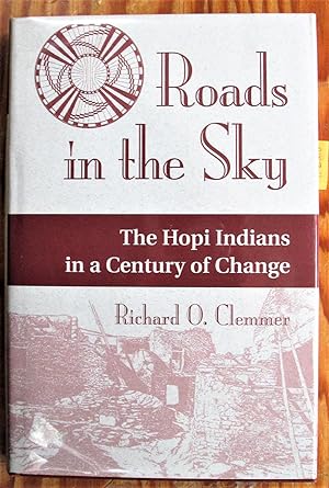 Roads in the Sky.The Hopi Indians in a Century of Change