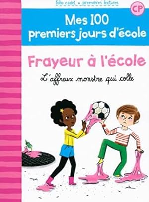 Mes 100 premiers jours d'école 4 : Frayeur à l'école: L'affreux monstre qui colle