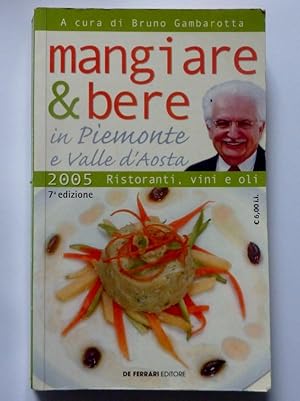 Imagen del vendedor de MANGIARE & BERE in Piemonte e Valle d'Aosta a la venta por Historia, Regnum et Nobilia