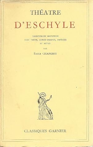 Théâtre. Traduction nouvelle avec texte, avant-propos, notices et notes par É. Chambry.