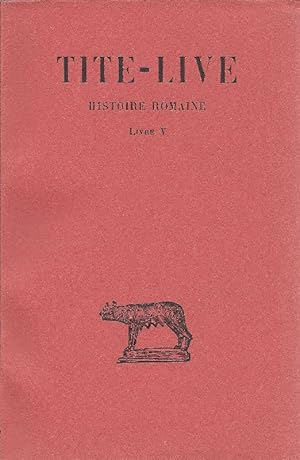 Histoire Romaine ( Nur Band 5 ) Tome V. Livre V. Texte etabli par Jean Bayet