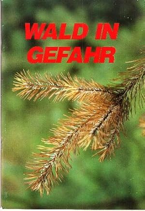 Imagen del vendedor de Wald in Gefahr. a la venta por Buchversand Joachim Neumann